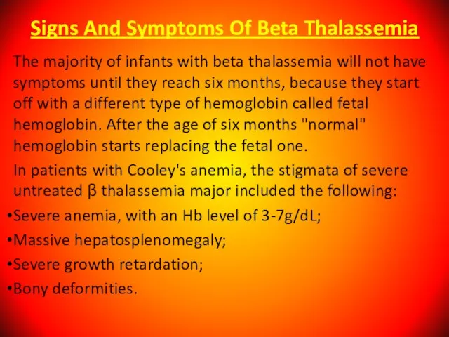 Signs And Symptoms Of Beta Thalassemia The majority of infants with beta