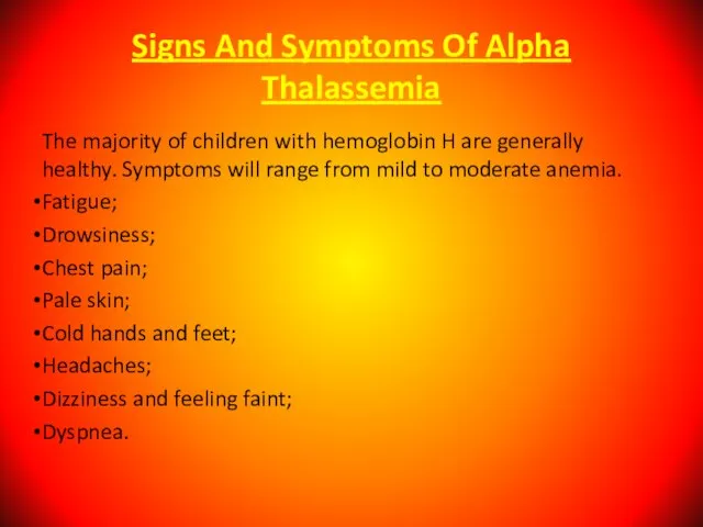 Signs And Symptoms Of Alpha Thalassemia The majority of children with hemoglobin