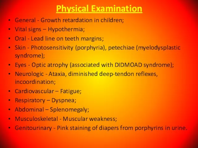 Physical Examination General - Growth retardation in children; Vital signs – Hypothermia;