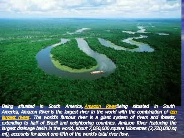 Being situated in South America, Amazon RiverBeing situated in South America, Amazon