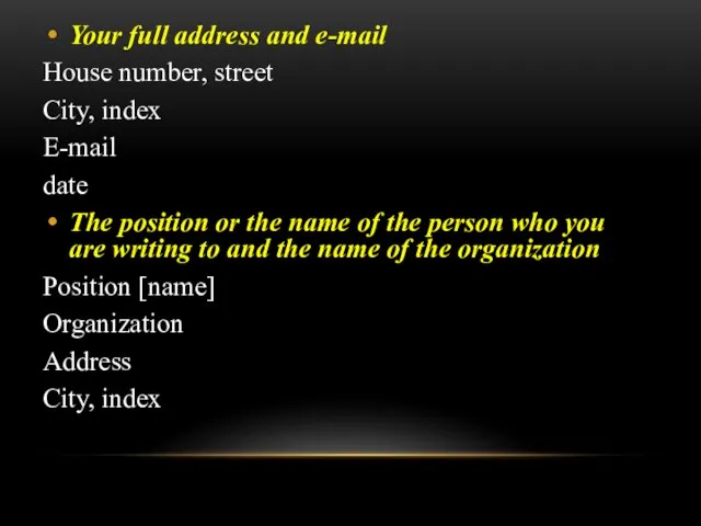 Your full address and e-mail House number, street City, index E-mail date