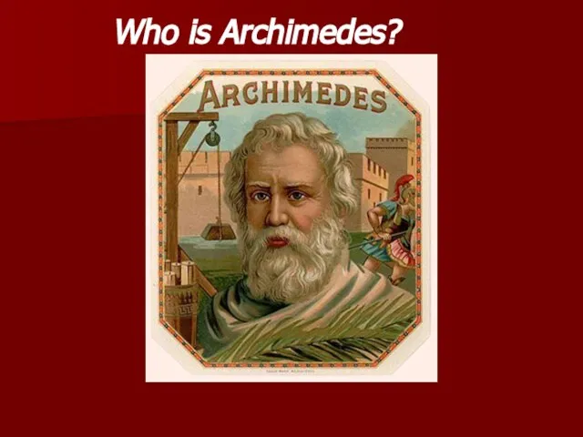 Who is Archimedes?