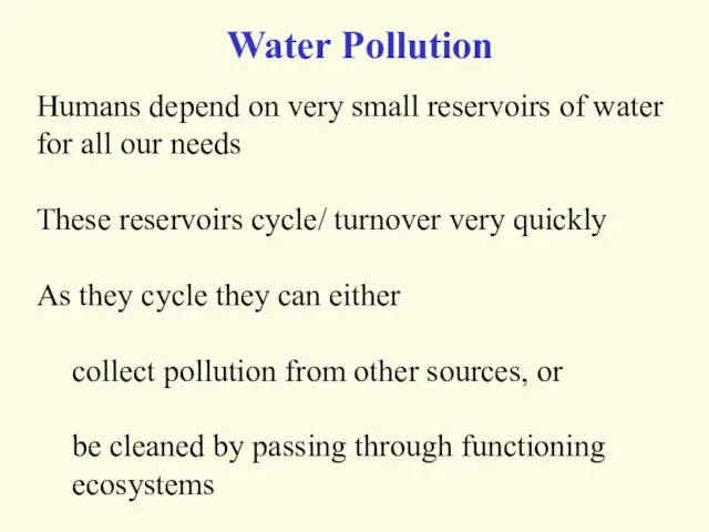 Humans depend on very small reservoirs of water for all our needs