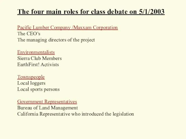 The four main roles for class debate on 5/1/2003 Pacific Lumber Company