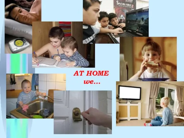 AT HOME we…