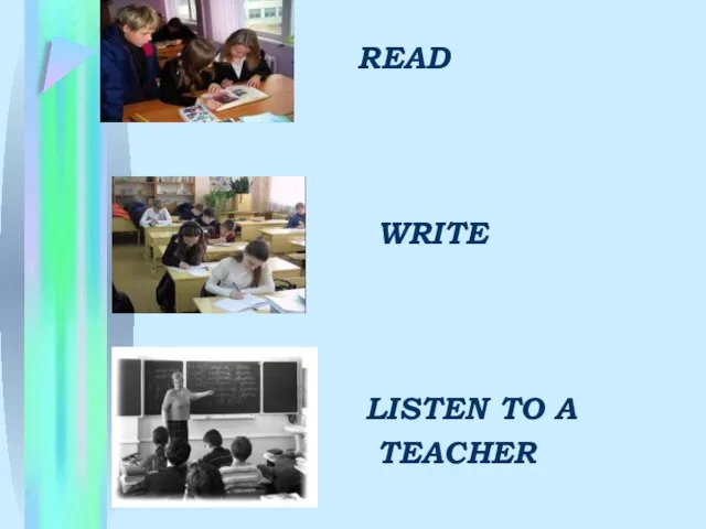 READ WRITE LISTEN TO A TEACHER