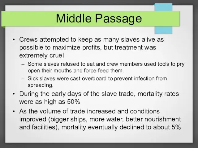 Middle Passage Crews attempted to keep as many slaves alive as possible