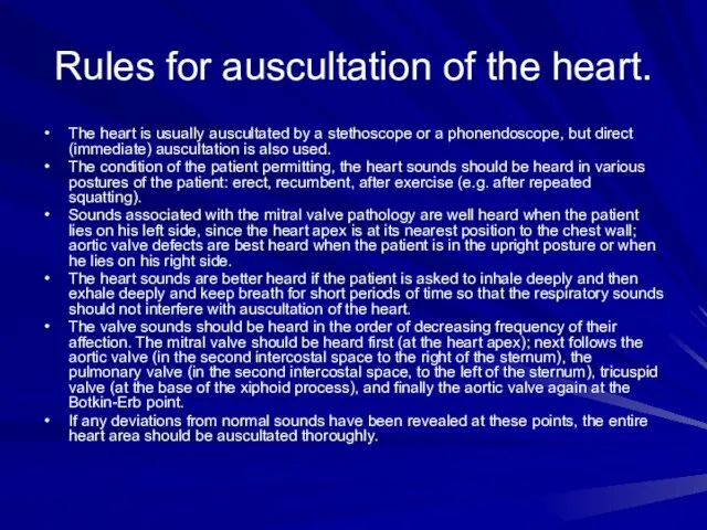 Rules for auscultation of the heart. The heart is usually auscultated by