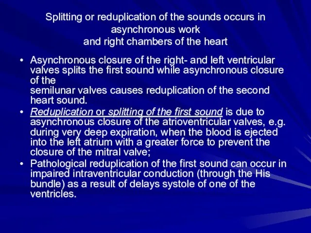 Splitting or reduplication of the sounds occurs in asynchronous work and right