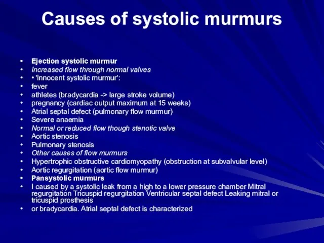 Causes of systolic murmurs Ejection systolic murmur Increased flow through normal valves