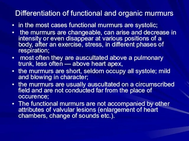 Differentiation of functional and organic murmurs in the most cases functional murmurs