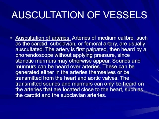 AUSCULTATION OF VESSELS Auscultation of arteries. Arteries of medium calibre, such as