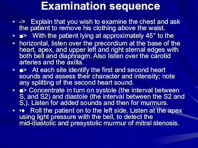 Examination sequence -> Explain that you wish to examine the chest and