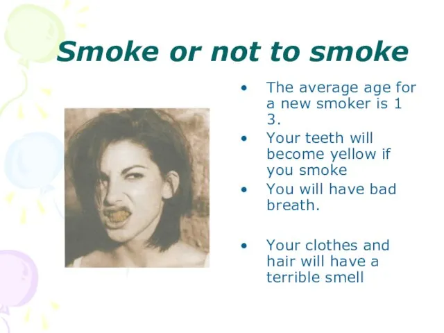 Smoke or not to smoke The average age for a new smoker