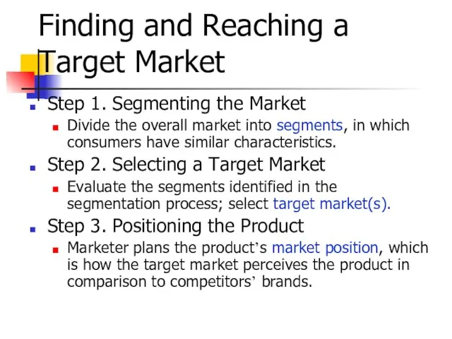 Finding and Reaching a Target Market Step 1. Segmenting the Market Divide