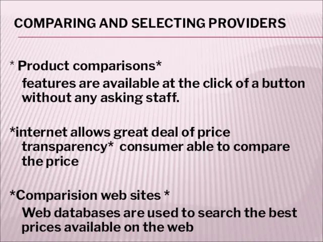 COMPARING AND SELECTING PROVIDERS * Product comparisons* features are available at the