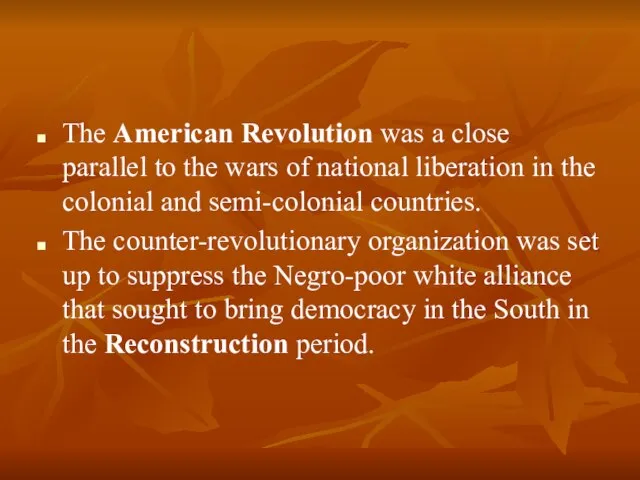 The American Revolution was a close parallel to the wars of national