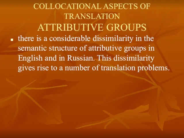 COLLOCATIONAL ASPECTS OF TRANSLATION ATTRIBUTIVE GROUPS there is a considerable dissimilarity in