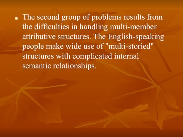 The second group of problems results from the difficulties in handling multi-member