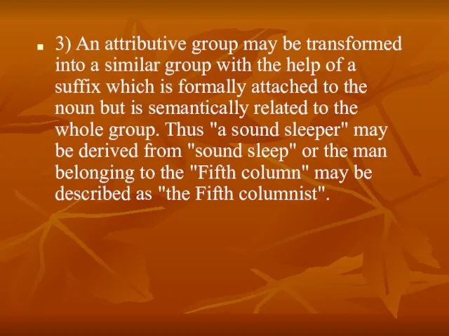 3) An attributive group may be transformed into a similar group with