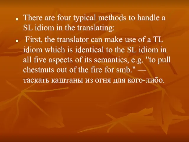 There are four typical methods to handle a SL idiom in the