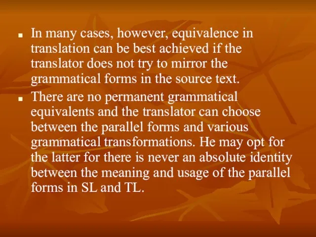 In many cases, however, equivalence in translation can be best achieved if