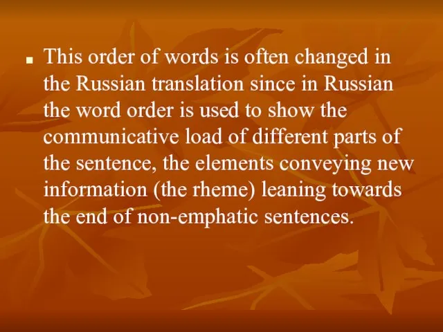 This order of words is often changed in the Russian translation since