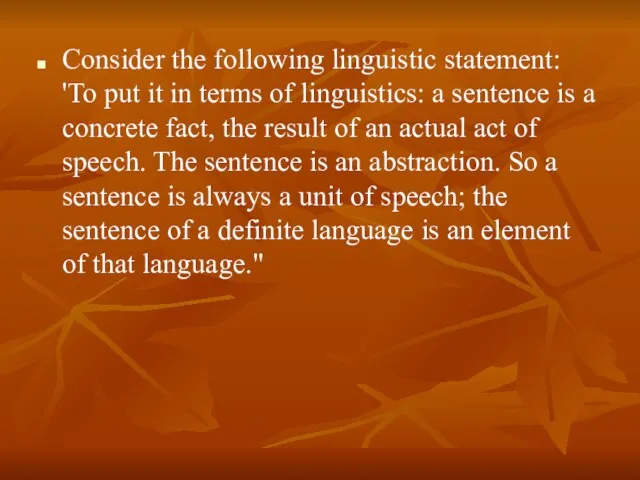 Consider the following linguistic statement: 'To put it in terms of linguistics: