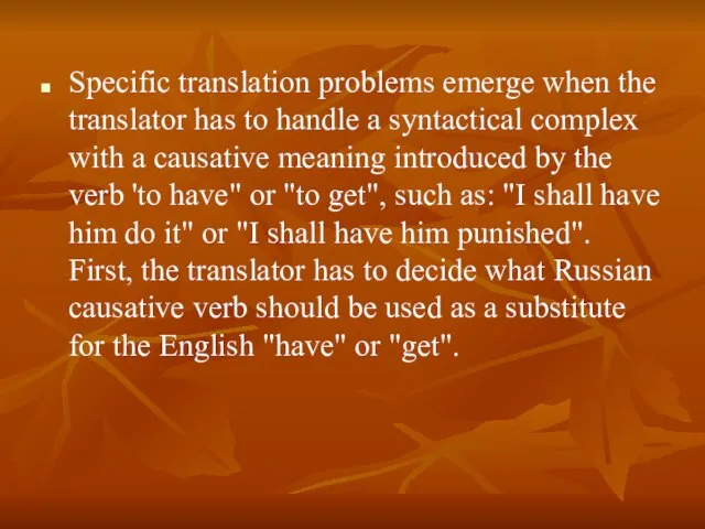 Specific translation problems emerge when the translator has to handle a syntactical