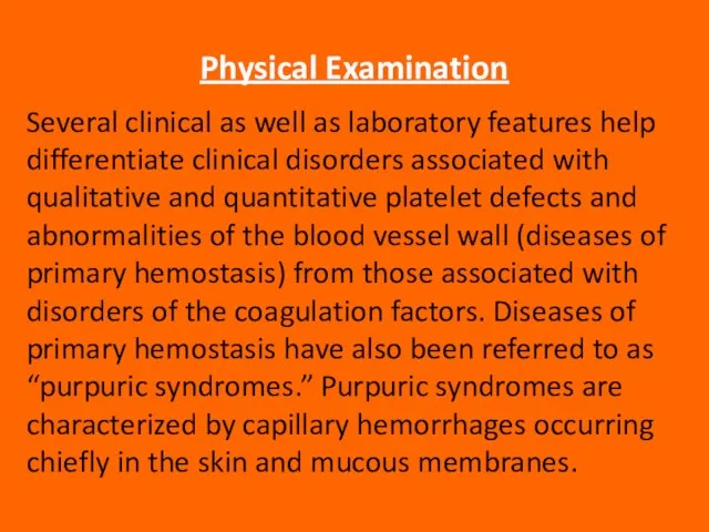 Physical Examination Several clinical as well as laboratory features help differentiate clinical