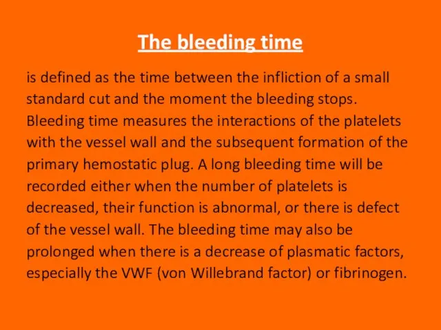 The bleeding time is defined as the time between the infliction of