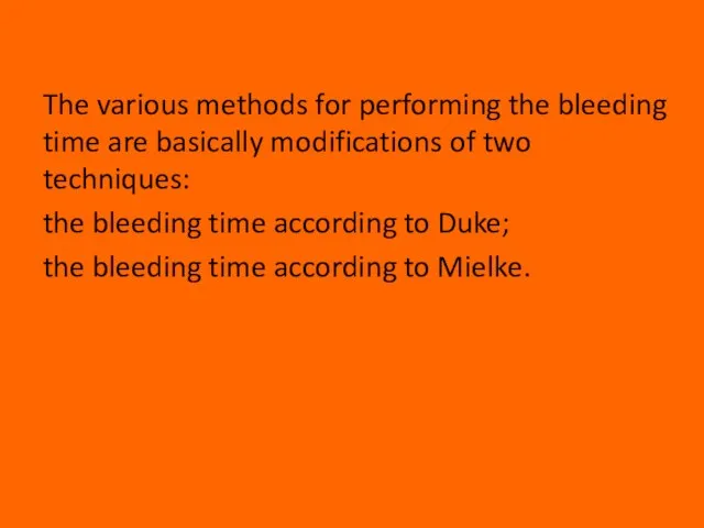 The various methods for performing the bleeding time are basically modifications of