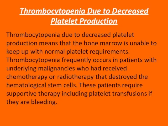 Thrombocytopenia Due to Decreased Platelet Production Thrombocytopenia due to decreased platelet production