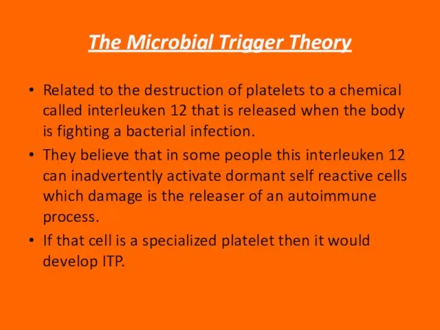 The Microbial Trigger Theory Related to the destruction of platelets to a