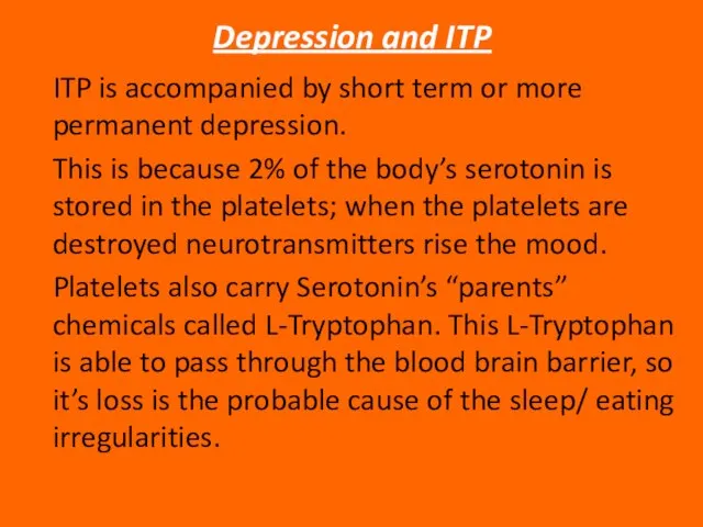 Depression and ITP ITP is accompanied by short term or more permanent