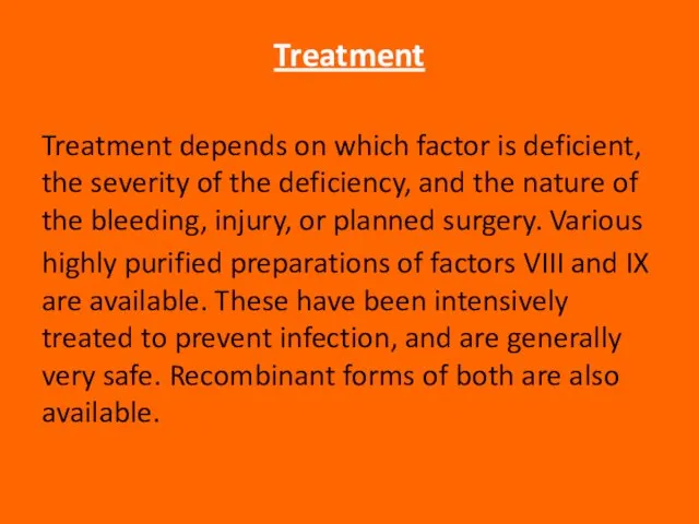 Treatment Treatment depends on which factor is deficient, the severity of the