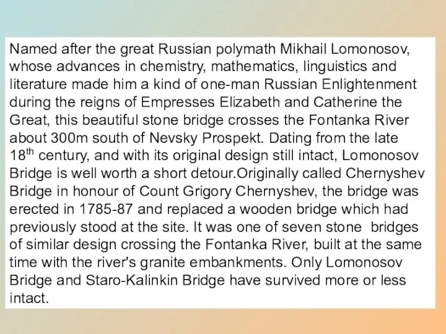 Named after the great Russian polymath Mikhail Lomonosov, whose advances in chemistry,