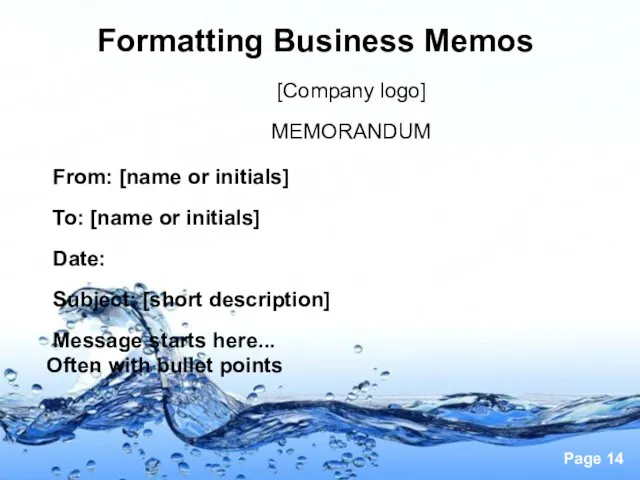 Formatting Business Memos [Company logo] MEMORANDUM From: [name or initials] To: [name
