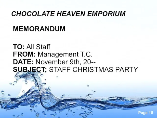 CHOCOLATE HEAVEN EMPORIUM MEMORANDUM TO: All Staff FROM: Management T.C. DATE: November