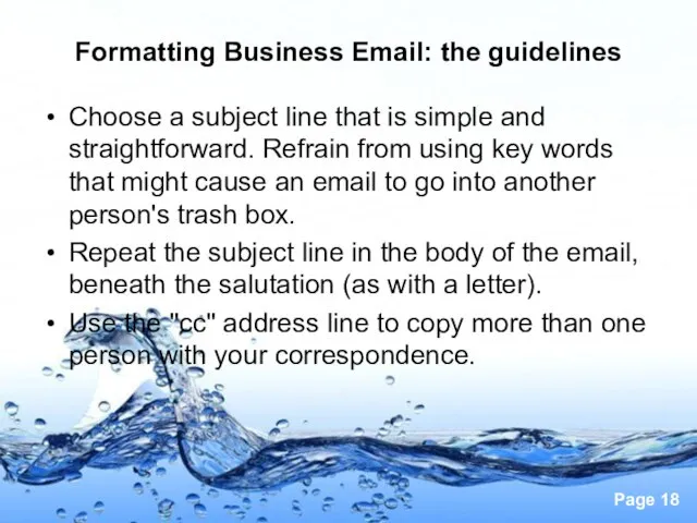 Formatting Business Email: the guidelines Choose a subject line that is simple