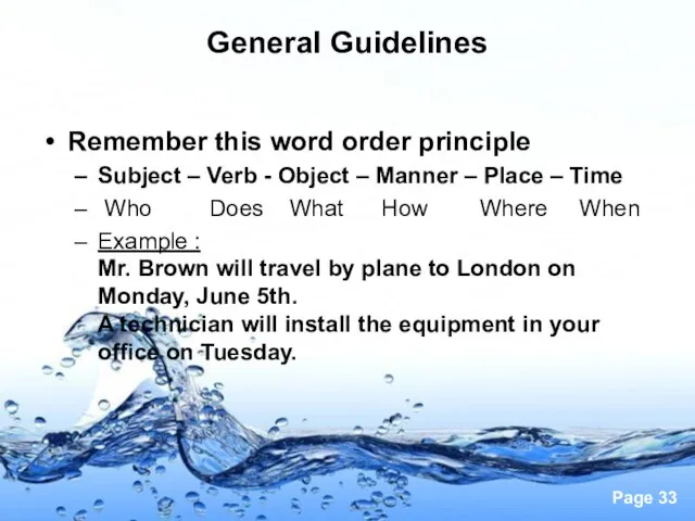 General Guidelines Remember this word order principle Subject – Verb - Object