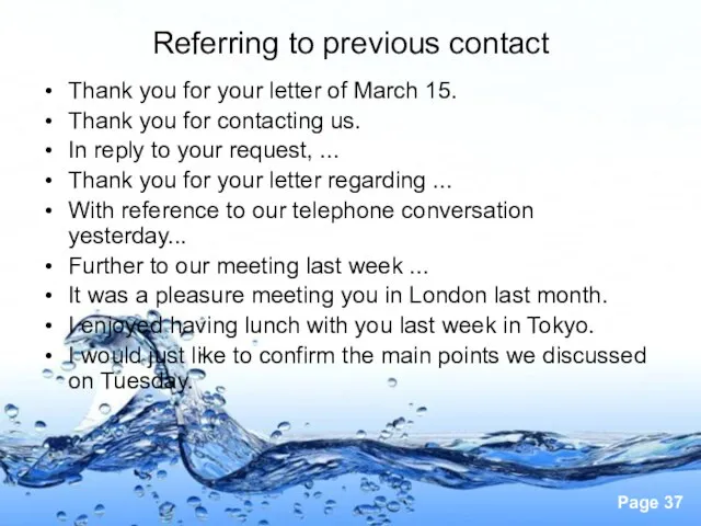 Referring to previous contact Thank you for your letter of March 15.