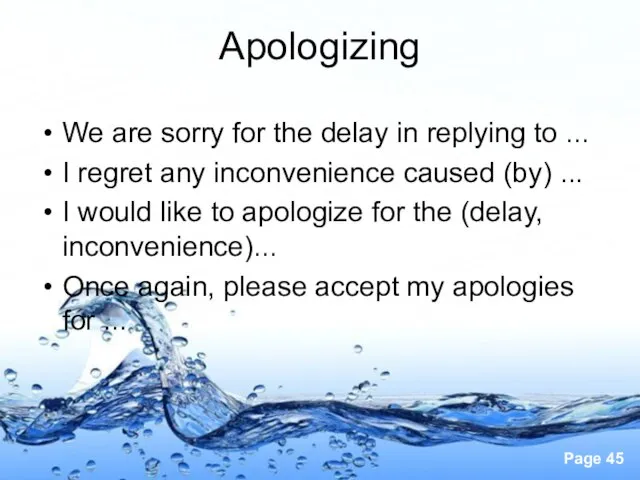Apologizing We are sorry for the delay in replying to ... I