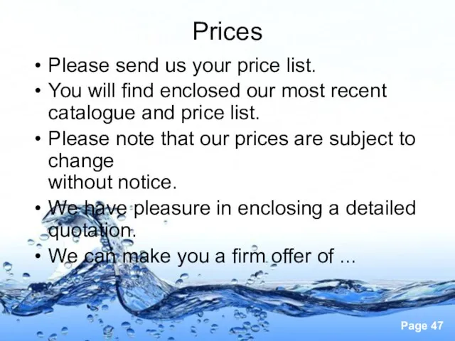 Prices Please send us your price list. You will find enclosed our