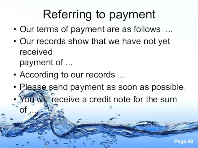 Referring to payment Our terms of payment are as follows ... Our