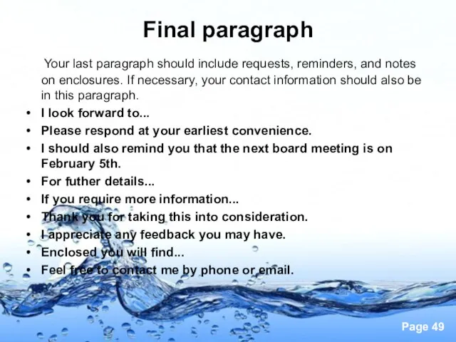 Final paragraph Your last paragraph should include requests, reminders, and notes on