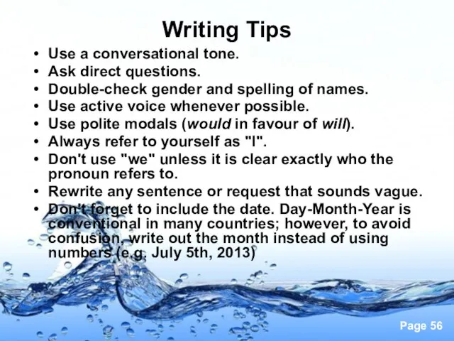 Writing Tips Use a conversational tone. Ask direct questions. Double-check gender and