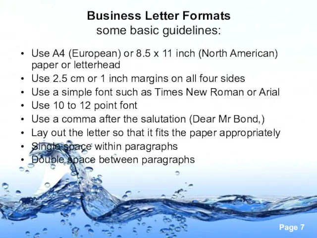 Business Letter Formats some basic guidelines: Use A4 (European) or 8.5 x