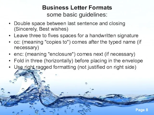 Business Letter Formats some basic guidelines: Double space between last sentence and