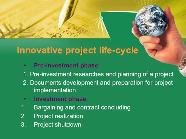 Innovative project life-cycle Pre-investment phase: 1. Pre-investment researches and planning of a